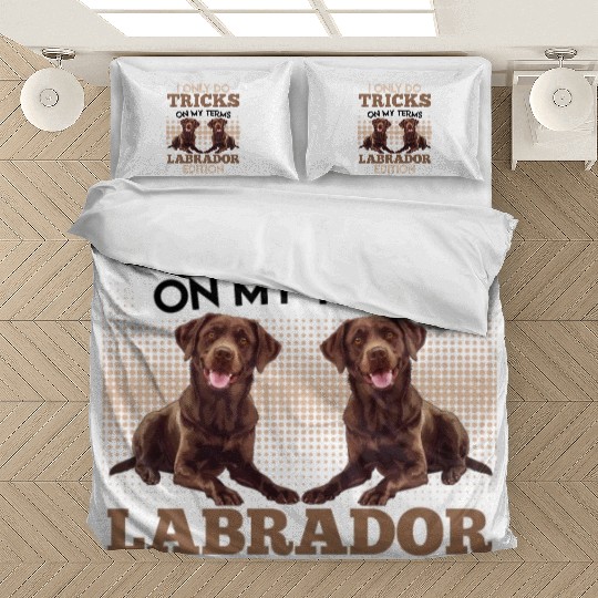 CHocolate Labrador I DO TRICKS ON MY TERMS Bedding Sets