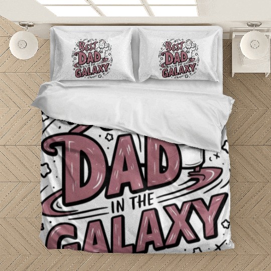 Best Dad in galaxy Bedding Sets