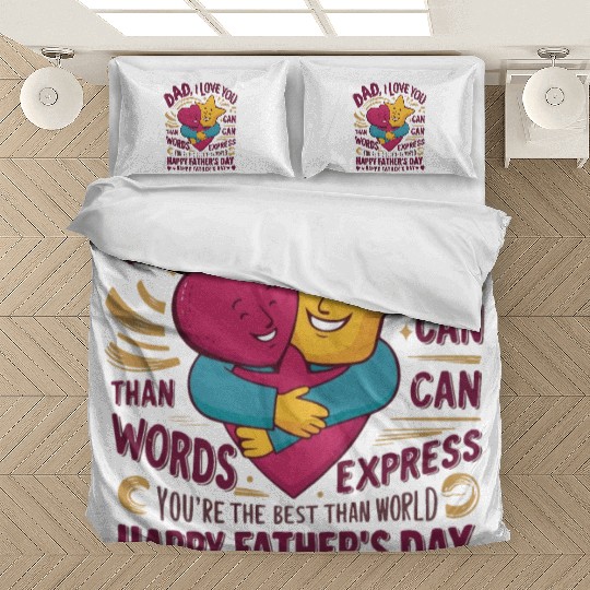 Dad I love you more than words can express Bedding Sets
