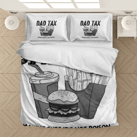 Dad Tax - Making Sure It's Not Poison Bedding Sets