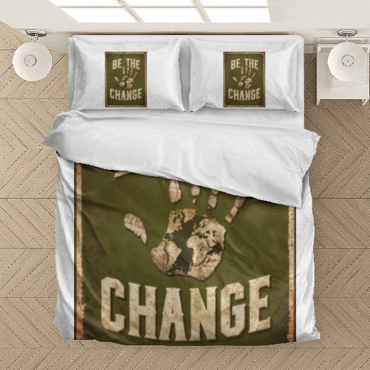 Be the Change - Inspirational & Motivational Quote Bedding Sets