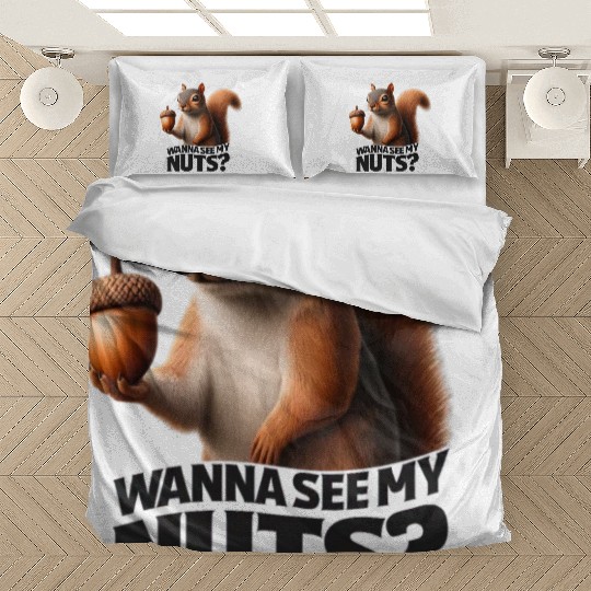 Funny Squirrel Humorous 'Wanna See My Nuts? Bedding Sets