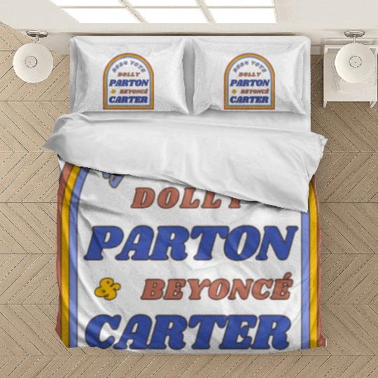 Vote Dolly Parton & Beyonce Carter 2024 Election Bedding Sets