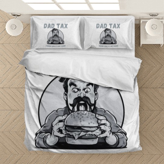 DAD TAX MAKING SURE IT'S NOT POISON Bedding Sets