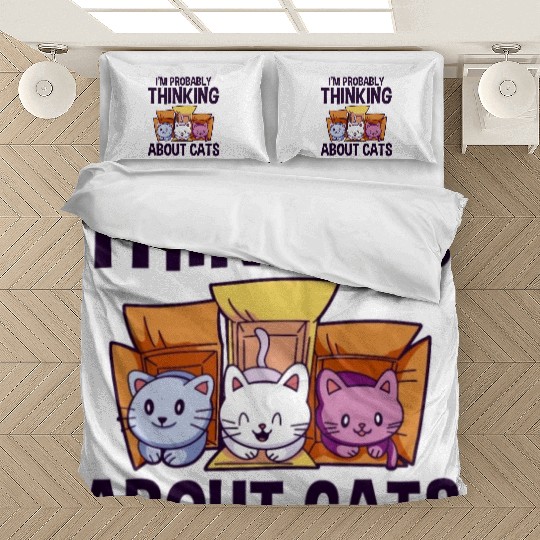 I'm Probably Thinking About Cats 4 Bedding Sets