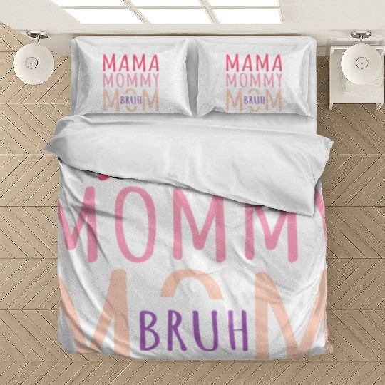 Mama Mommy Mom Bruh Mothers Day Bedding Sets