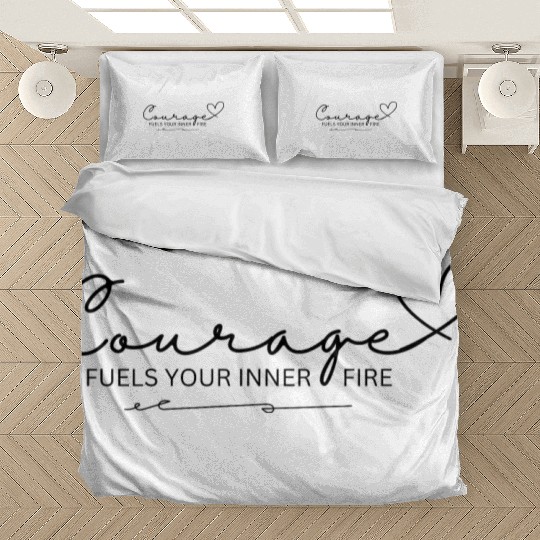 Courage Fuels Your Inner Fire Affirmation Bedding Sets
