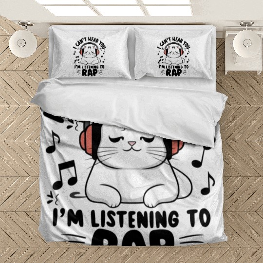 Cute Cat I Can't Hear You I'm Listening To Rap Bedding Sets