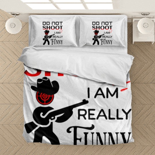 Do Not Shoot Fun Saying I Am Funny Gun Humour Bedding Sets