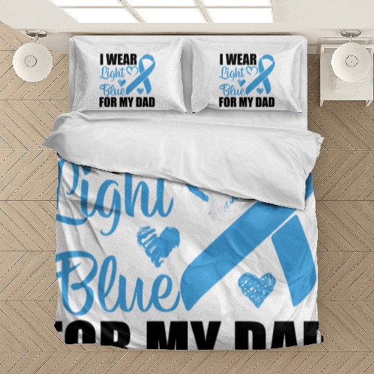 I wear Light Blue for my dad Prostate cancer Bedding Sets