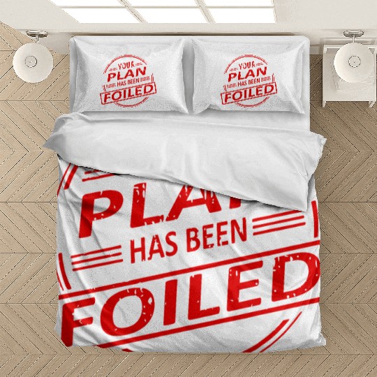 Your Plan Has Been Foiled Bedding Sets