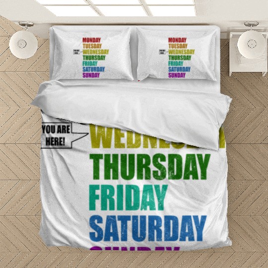 Funny You Are Here Weekly Days Humor - Wednesday Bedding Sets