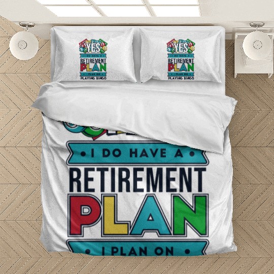 I Have A Retirement Plan Professional Caller Bedding Sets