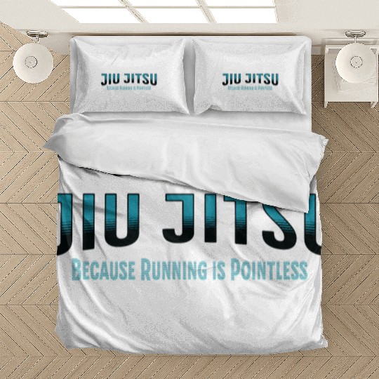 Because Running is Pointless Jiu Jitsu Bedding Sets