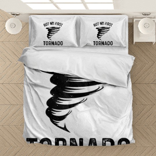 Not My First Tornado Funny Quote Bedding Sets