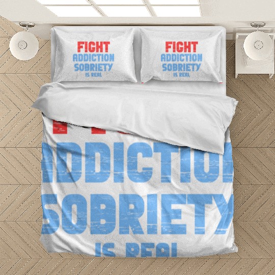 Fight Addiction Sobriety Is Real Overdose Stigma Bedding Sets