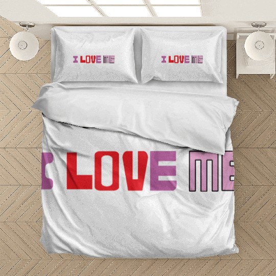 I love me shirtchill Bedding Sets