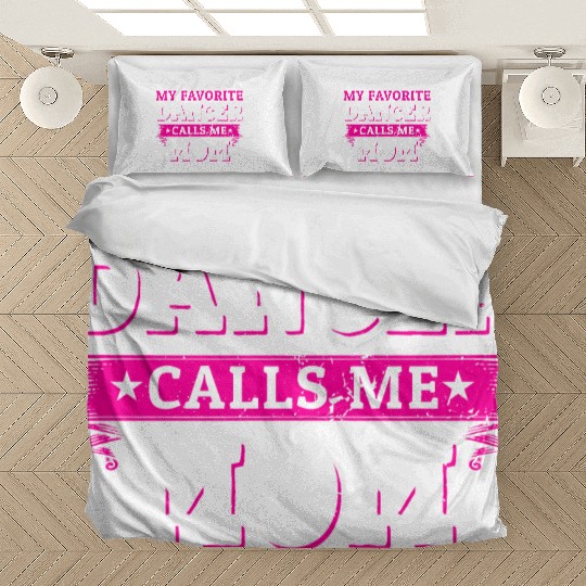 Dancer Calls Me Funny Dancing Mommy Mother's Day Bedding Sets