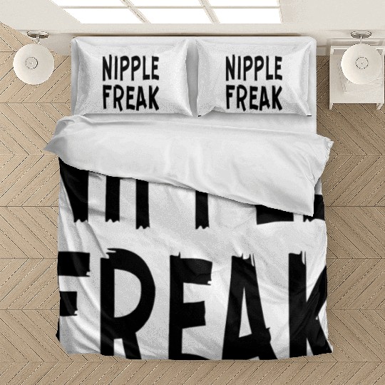 Nipple Freak LIKE US ON FACEBOOK # Bedding Sets