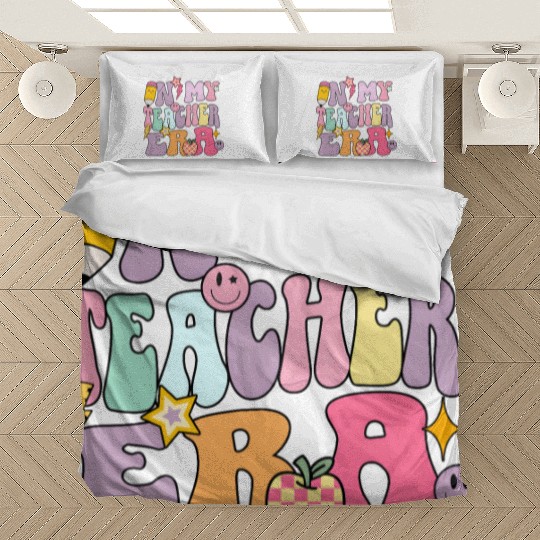 In my Teacher Era Bedding Sets