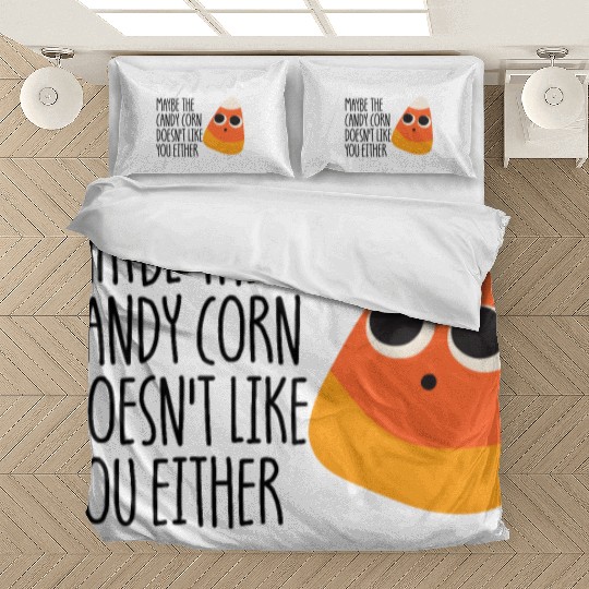 Maybe The Candy Corn Doesn't Like You Either Bedding Sets