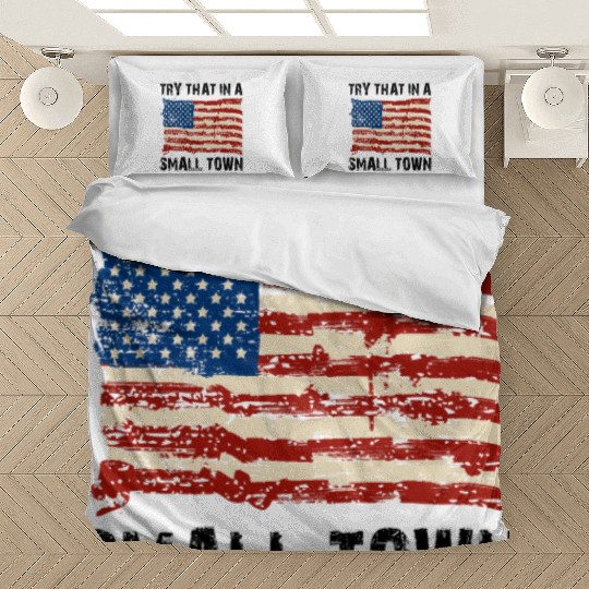 Try That In a Small Town US Flag Bedding Sets