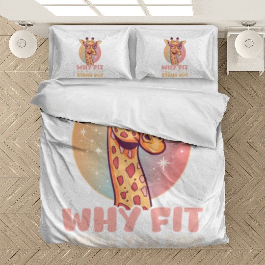 Giraffe Why Fit In When You Can Stand Out? Bedding Sets