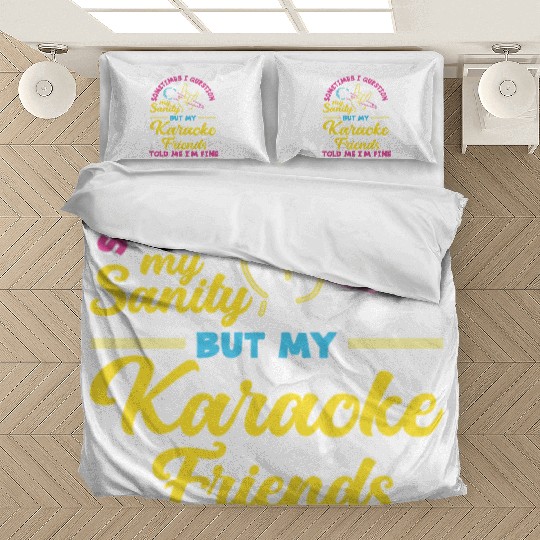 Sometimes I Question My Reason But My Bedding Sets
