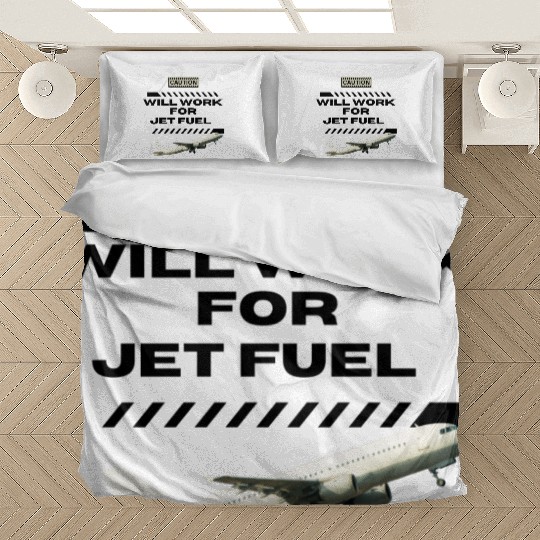 Will Work For Jet Fuel Bedding Sets