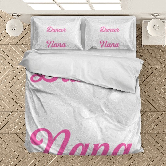 Ballet Dance Dancer Nana My Favorite Dancer Calls Bedding Sets