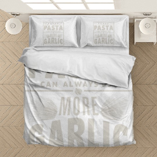 Pasta can always use more garlic Bedding Sets