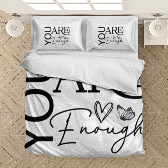 You Are Enough - Empowering Motivational Quote Bedding Sets