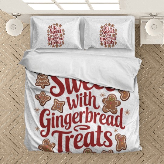 Life is sweat with Ginger Bread Bedding Sets