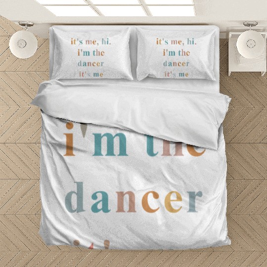 Hi it s me i m the dancer it s me ballet dance Bedding Sets