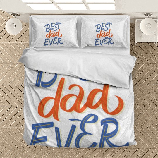 Best Dad Ever - Stylish and Unique Design Bedding Sets