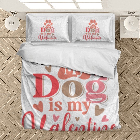My Dog Is My Valentine Bedding Sets Funny Dog Lover Retro