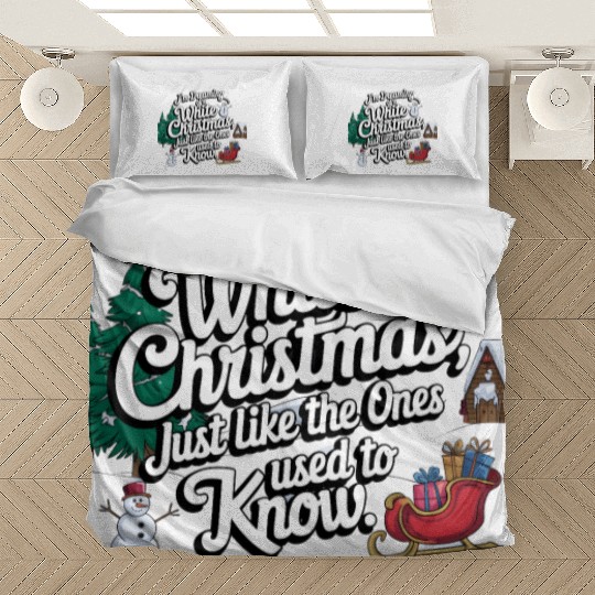 I'm dreaming of a white christmas Bedding Sets