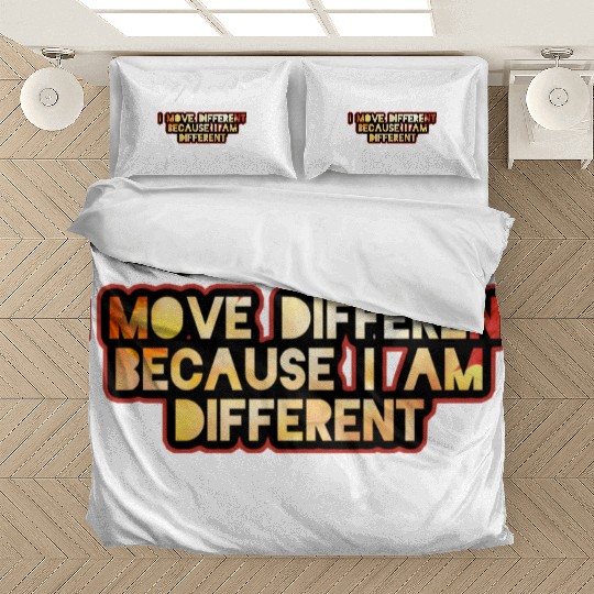 I move different because I am different Bedding Sets