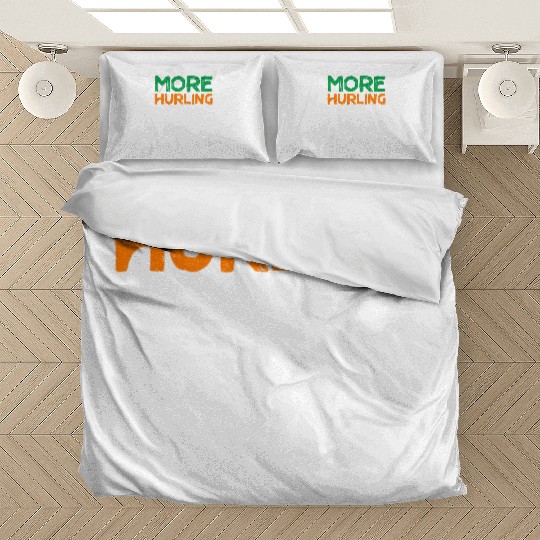More Hurling Less Work Bedding Sets
