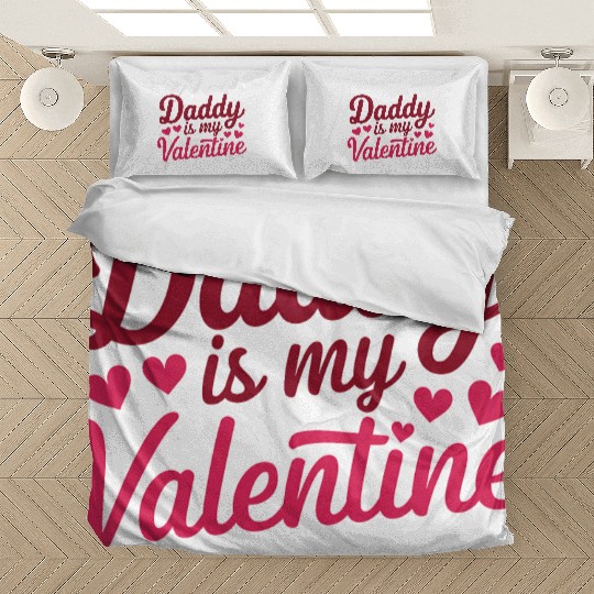 Daddy Is My Valentine Sublimation Bedding Sets