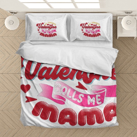 My Favorite Valentine Calls Me Mama Bedding Sets