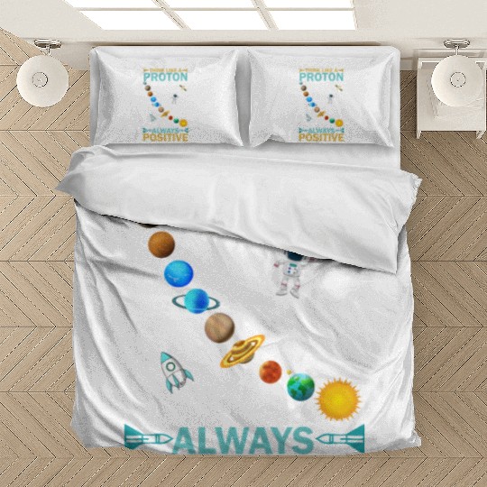 Think Like A Proton And Stay Positive Design Bedding Sets