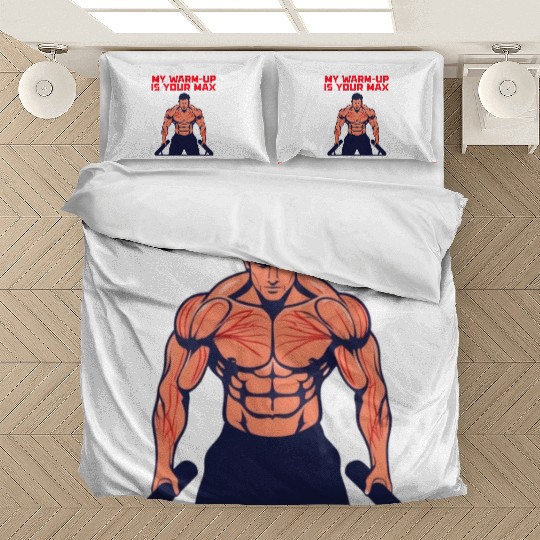 My Warm-Up is Your Max Bedding Sets