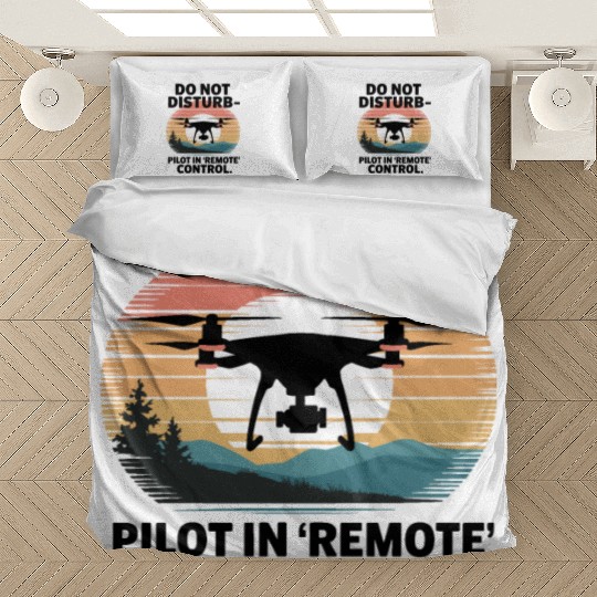 Do not Disturb Pilot in Remote Control Drone Humor Bedding Sets