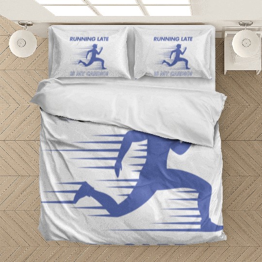 Running Late is My Cardio! Bedding Sets