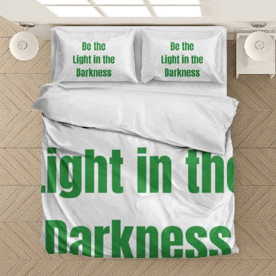 Be the Light in the Darkness Bedding Sets