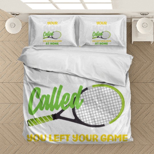 Your Mom Called Tennis Game At Home Bedding Sets