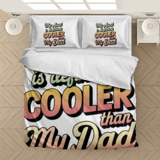 My Aunt Is Definitely Cooler than My Dad Bedding Sets