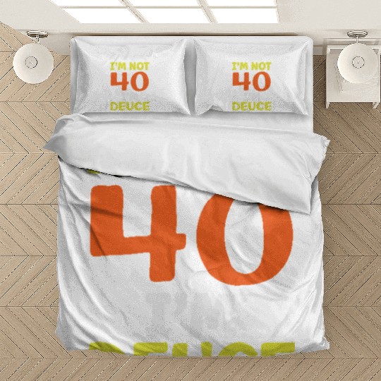 Tennis I'm Not 40 I'm Deuce Fun Design Bedding Sets