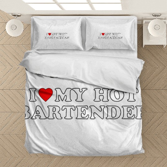 I love my hot bartender Bedding Sets